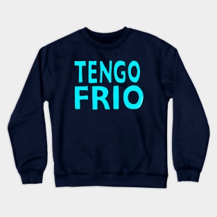 Tengo Frio Crewneck Sweatshirt